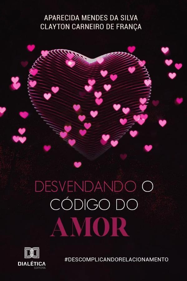Desvendando o código do amor | Aparecida Mendes da Silva e Clayton Carn