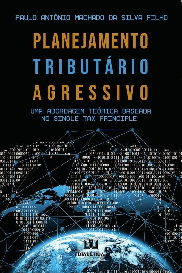 Planejamento Tributário Agressivo | Paulo Antônio Machado da Silva Filho
