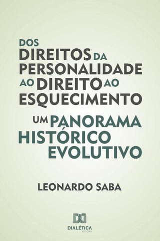 Dos direitos da personalidade ao direito ao esquecimento | Leonardo Saba