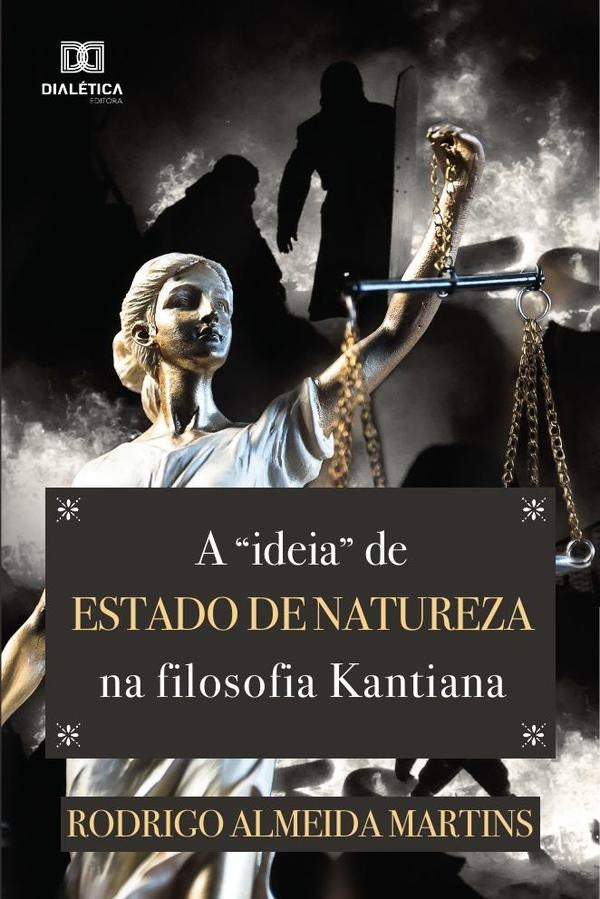 A ideia de Estado de Natureza na filosofia Kantiana | Almeida Martins, Martins