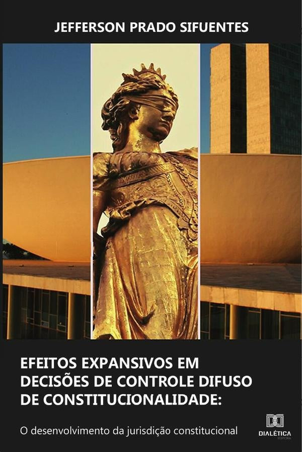 Efeitos expansivos em decisões de controle difuso de constitucionalidade | Jefferson Prado Sifuentes