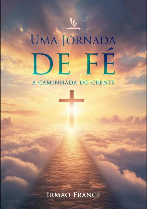 Uma Jornada De Fé | Irmão France