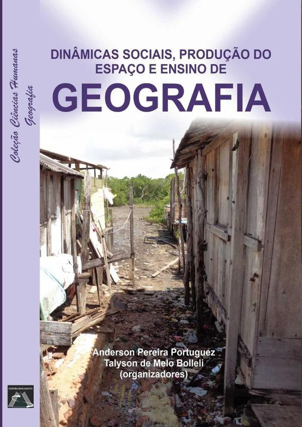 Dinâmicas Sociais, Produção Do Espaço E Ensino De Geografia | Anderson Pereira Portuguez E Talysson De Melo ...