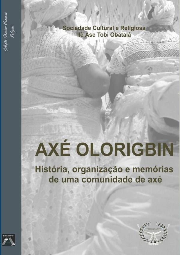 Axé Olorigbin | Sociedade Cultural E Religiosa Ilè Àse Tobi Ob...