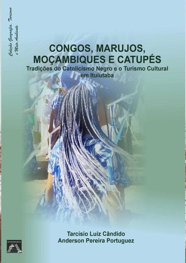 Congados, Marujos,  Moçambiques E Catupés | Tarcísio Luiz Cândido E Anderson Pereira Portuguez