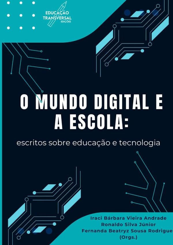 O Mundo Digital E A Escola | Iraci Fernanda Beatryz Sousa Rodrigues (orgs) ...