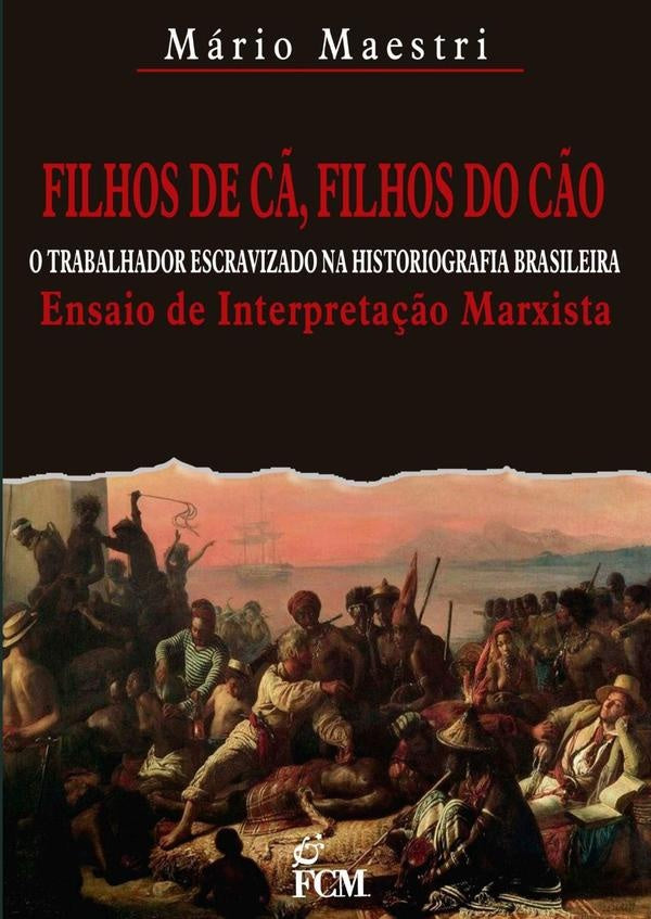Filhos De Cã, Filhos Do Cão | Mário Maestri