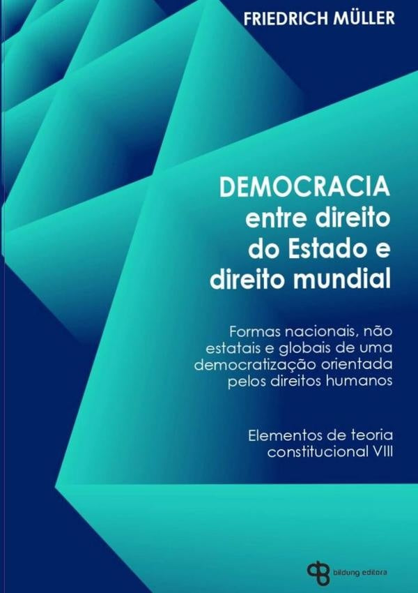 Democracia Entre Direito Do Estado E Direito Mundial | Friedrich Müller