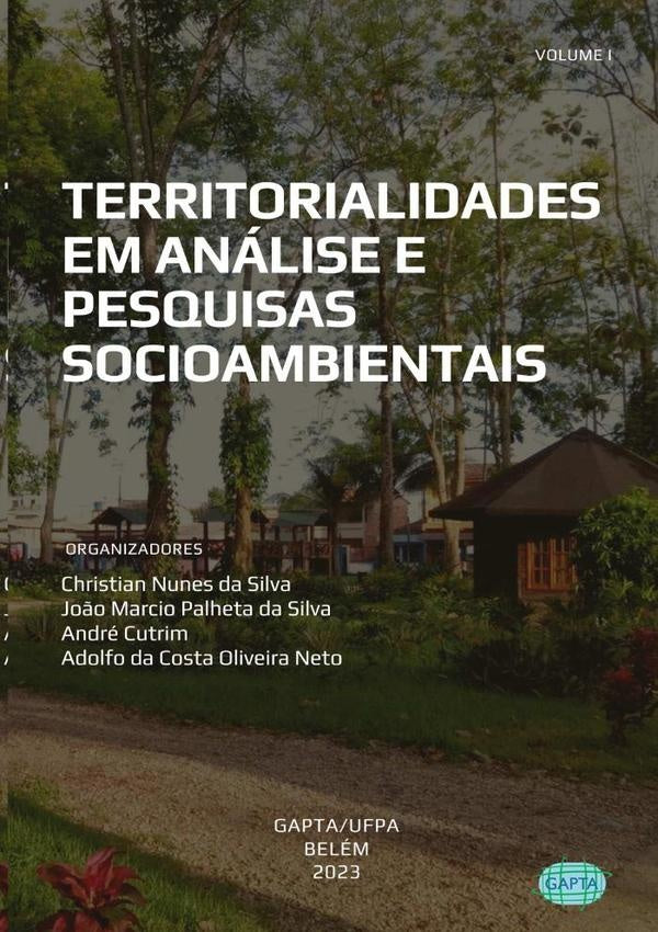 Territorialidades Em Análise E Pesquisas Socioambientais | Adolfo Da Costa Oliveira Neto, João Marcio Pal...