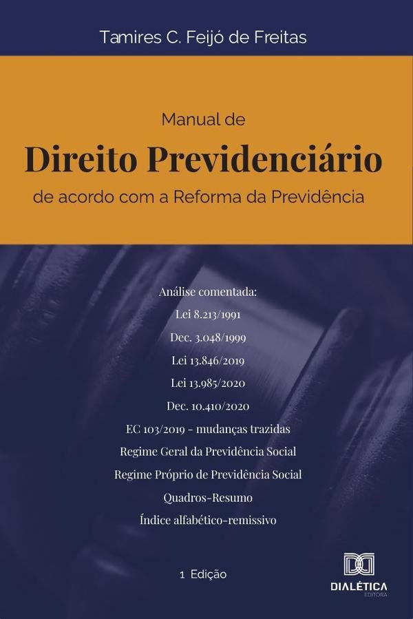 Manual de Direito Previdenciário de acordo com a Reforma da Previdência | Tamires Cristina Feijó de Freitas