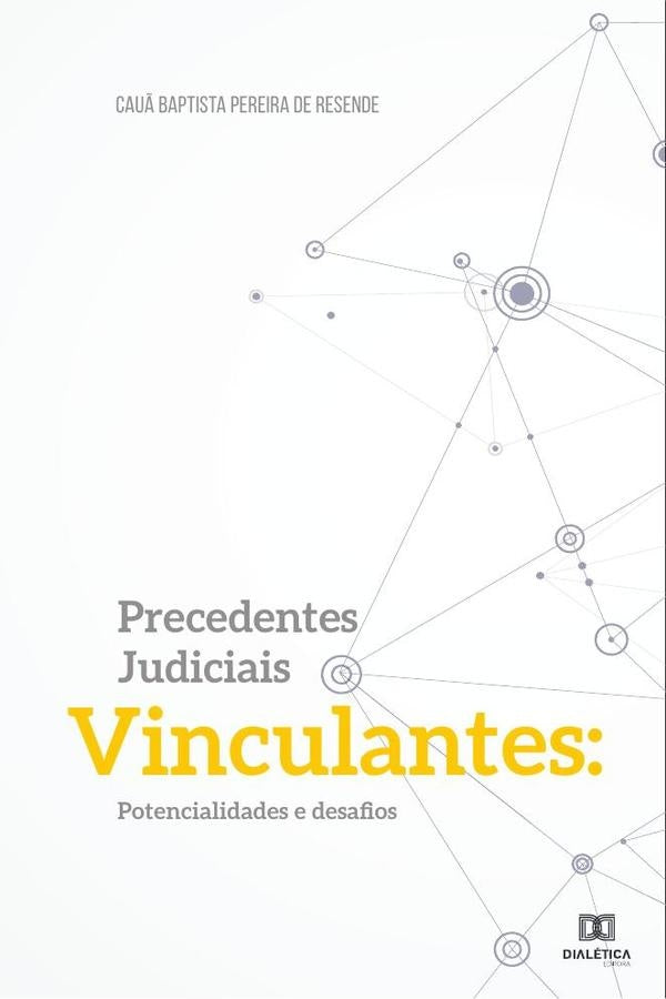 Precedentes judiciais vinculantes | Cauã Baptista Pereira de Resende