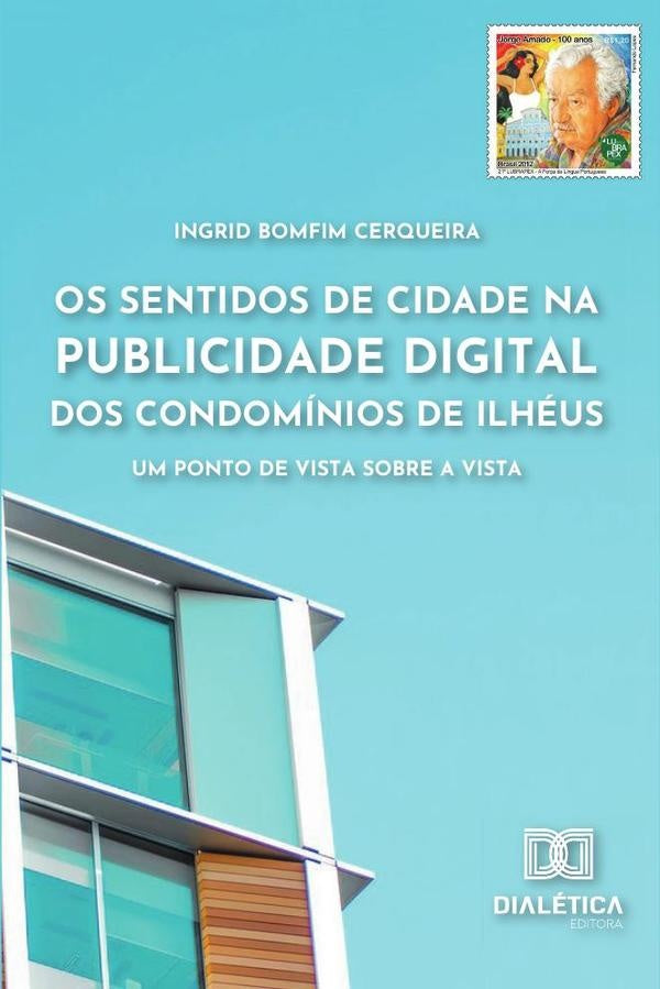 Os sentidos de cidade na publicidade digital dos Condomínios de Ilhéus | Ingrid Bomfim Cerqueira