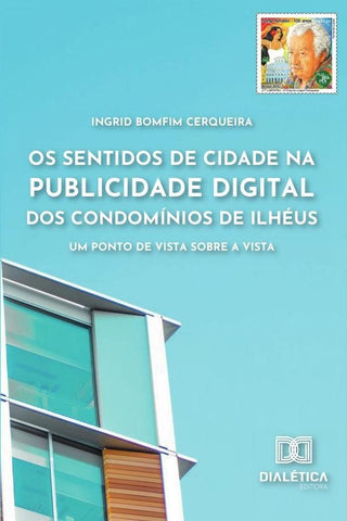 Os sentidos de cidade na publicidade digital dos Condomínios de Ilhéus | Ingrid Bomfim Cerqueira