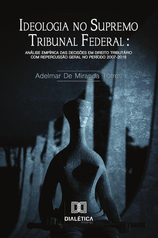 Ideologia no Supremo Tribuna Federal | Adelmar de Miranda Tôrres