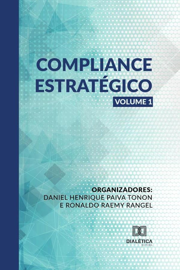 Compliance Estratégico - Volume 1 | Daniel Henrique Paiva Tonon e Ronaldo