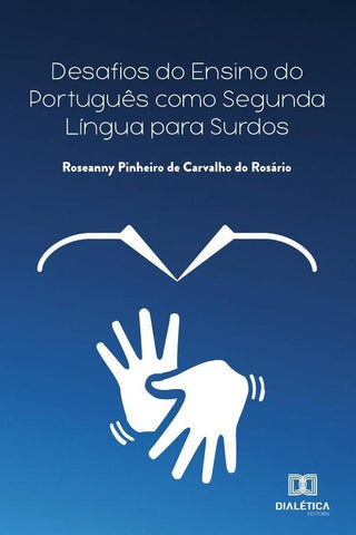 Desafios do ensino do português como segunda língua para surdos | Roseanny
Pinheiro de Carvalho do Rosário