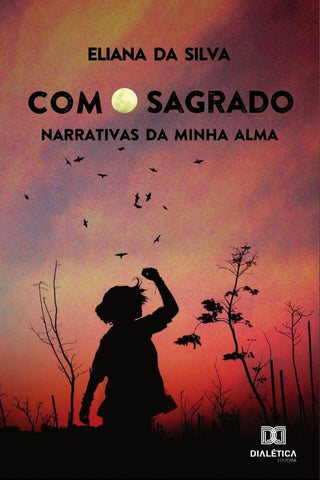Com o sagrado | Eliana da Silva