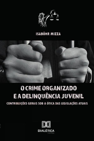 O crime organizado e a delinquência juvenil | Isabôhr Mizza