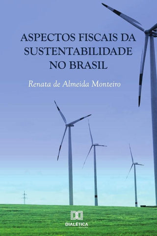 Aspectos Fiscais da Sustentabilidade no Brasil | Renata de Almeida Monteiro