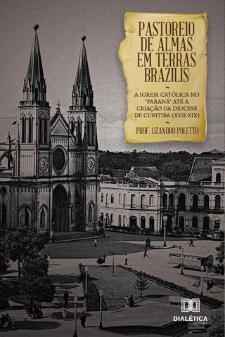 Pastoreio de Almas em Terras Brazilis | Lizandro Poletto