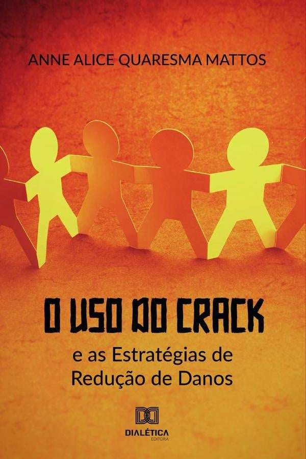 O Uso do Crack e as Estratégias de Redução de Danos | Anne Alice Quaresma Mattos