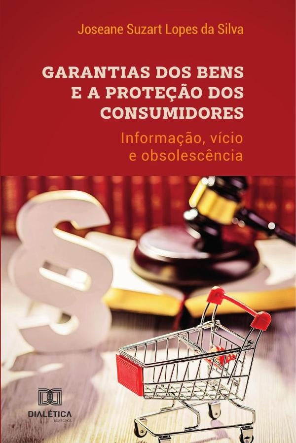 Garantias dos bens e a proteção dos consumidores | Joseane Suzart Lopes da Silva