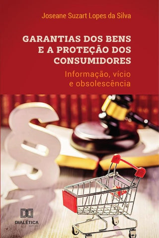 Garantias dos bens e a proteção dos consumidores | Joseane Suzart Lopes da Silva