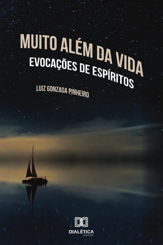 Muito Além da Vida | Luiz Gonzaga de Sousa Pinheiro