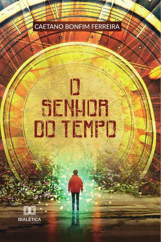 O Senhor do Tempo | Caetano Bonfim Ferreira