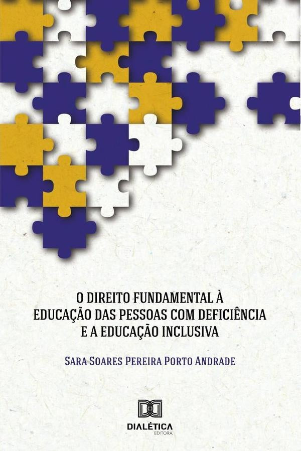 O Direito Fundamental à Educação da Pessoa com Deficiência e a
Educação Inclusiva | Sara Soares Pereira Porto Andrade