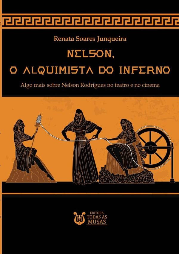 Nelson, O Alquimista Do Inferno | Renata Soares Junqueira
