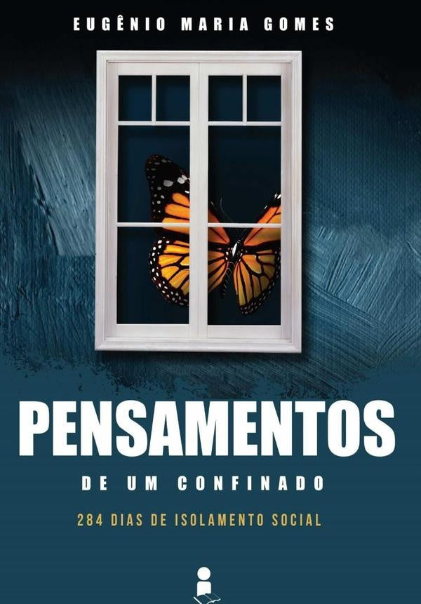 Pensamentos De Um Confinado | Eugenio Maria Gomes