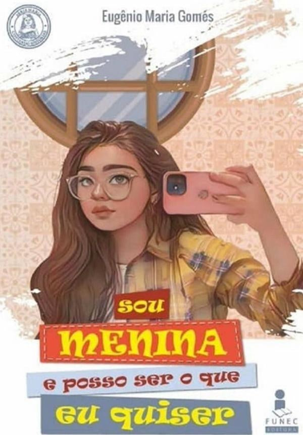Sou Menina E Posso Ser O Que Eu Quiser | Eugenio Maria Gomes