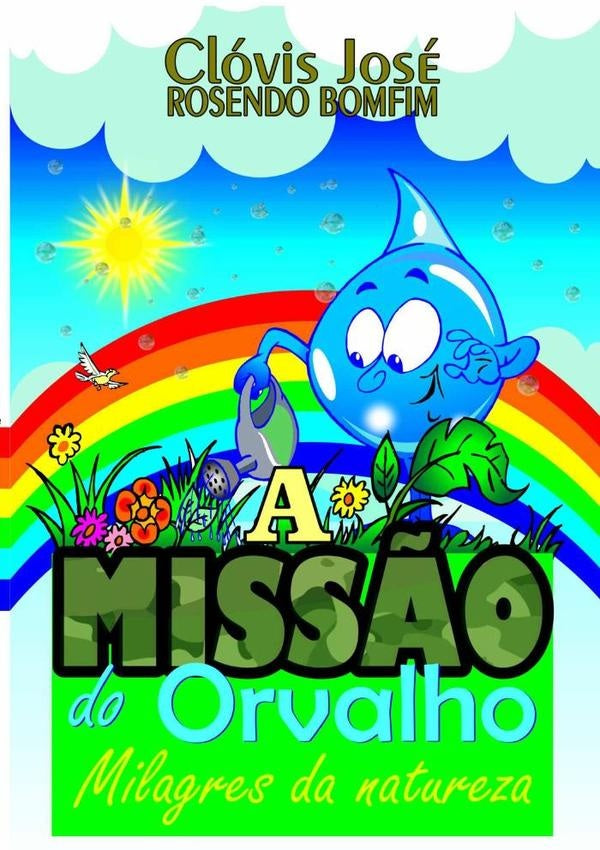 A Missão Do Orvalho | Clóvis José Rosendo Bomfim