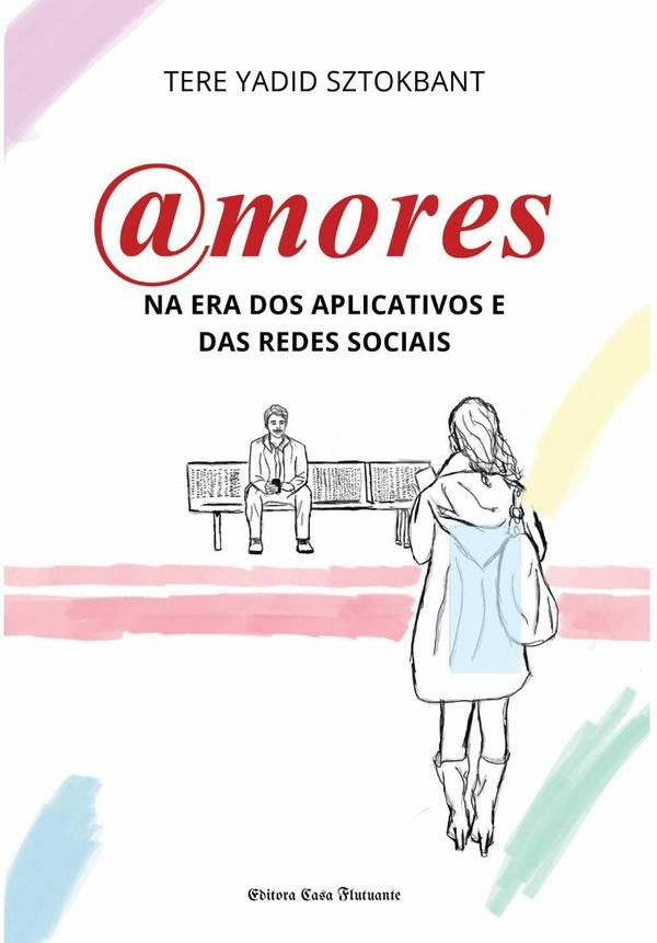 @mores Na Era Dos Aplicativos E Das Redes Sociais | Tere Yadid Sztokbant