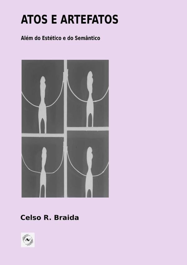 Atos E Artefatos | Celso R. Braida