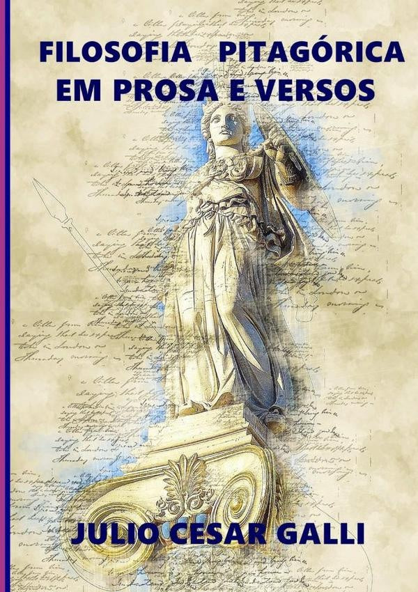 Filosofia Pitagórica Em Prosa E Versos | Julio Cesar Galli