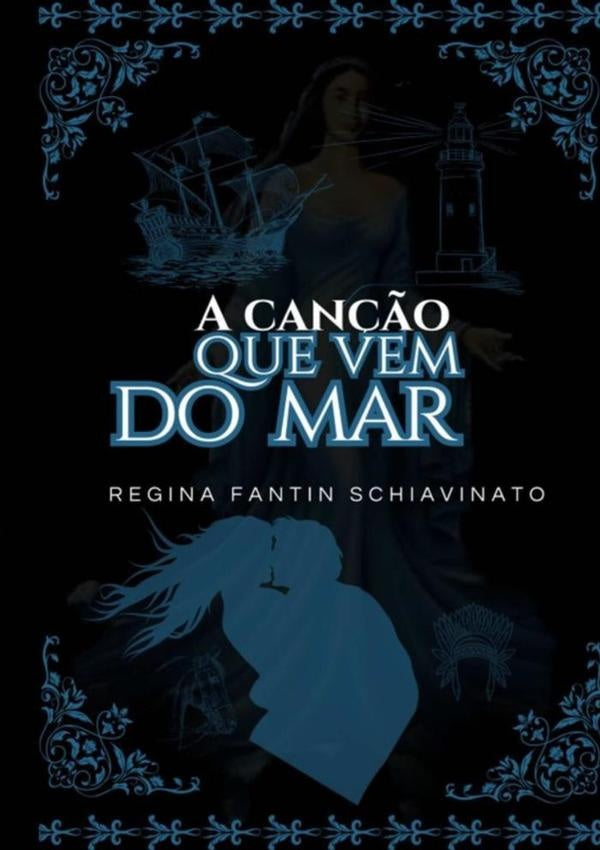 A Canção Que Vem Do Mar | Regina Fantin Schiavinato