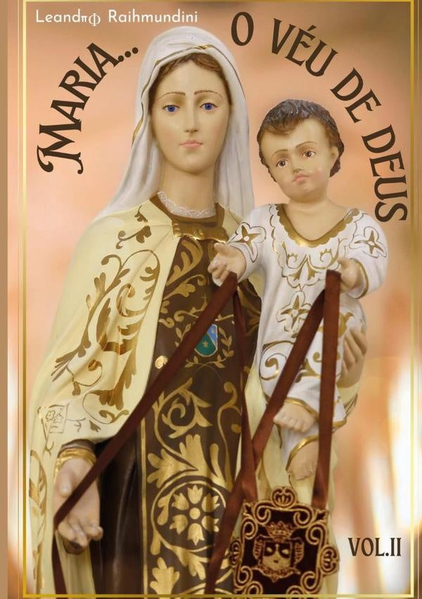 Maria... O Véu De Deus. Vol. Ll | Leandro Raihmundini