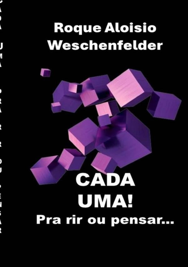 Cada Uma | Roque Aloisio Weschenfelder