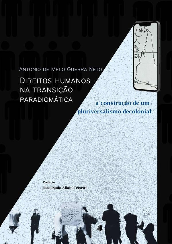 Direitos Humanos Na Transição Paradigmática | Antonio De Melo Guerra Neto