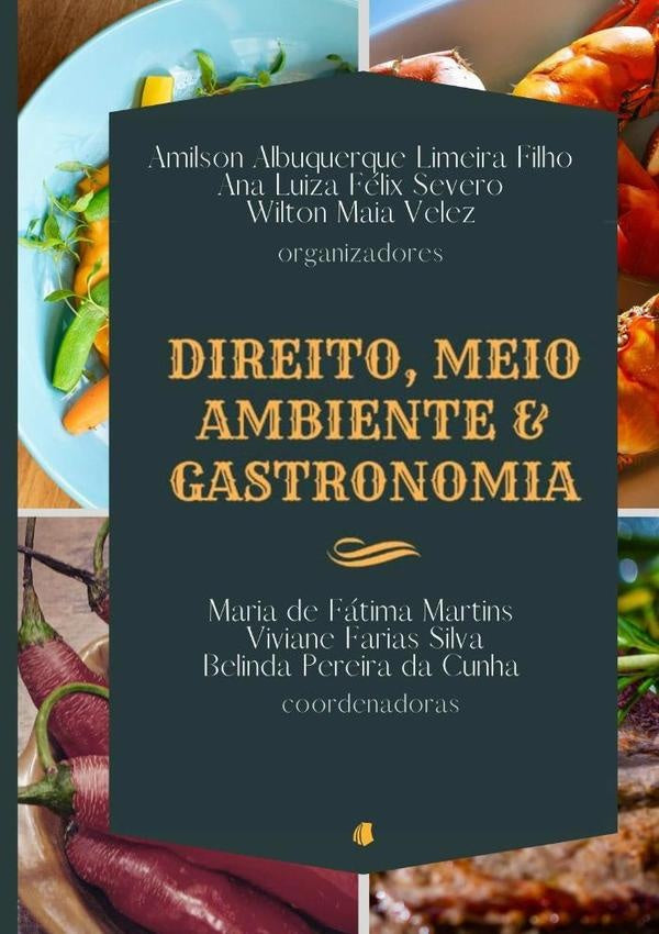 Direito, Meio Ambiente E Gastronomia | Amilson Wilton Maia Velez Ana Luiza Félix Seve...
