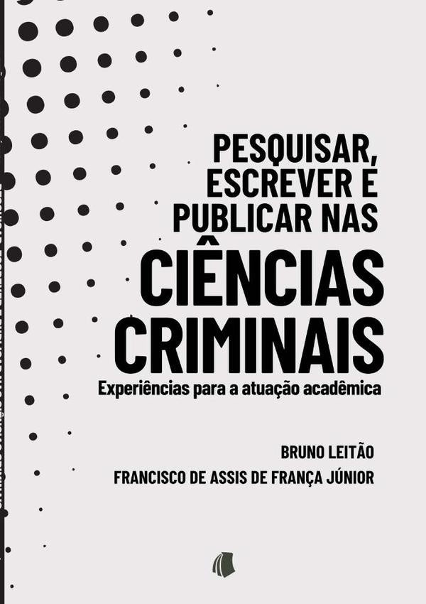 Pesquisar, Escrever E Publicar Nas Ciências Criminais | Leitão, Francisco De Assis De França Júnior.