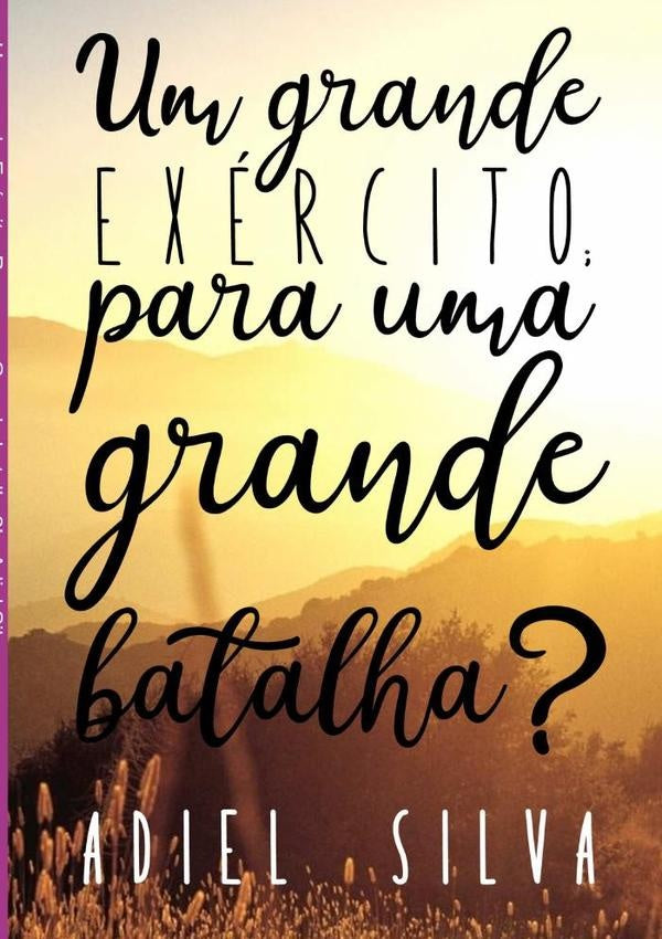 Um Grande Exército; Para Uma Grande Batalha?! | Adiel Silva