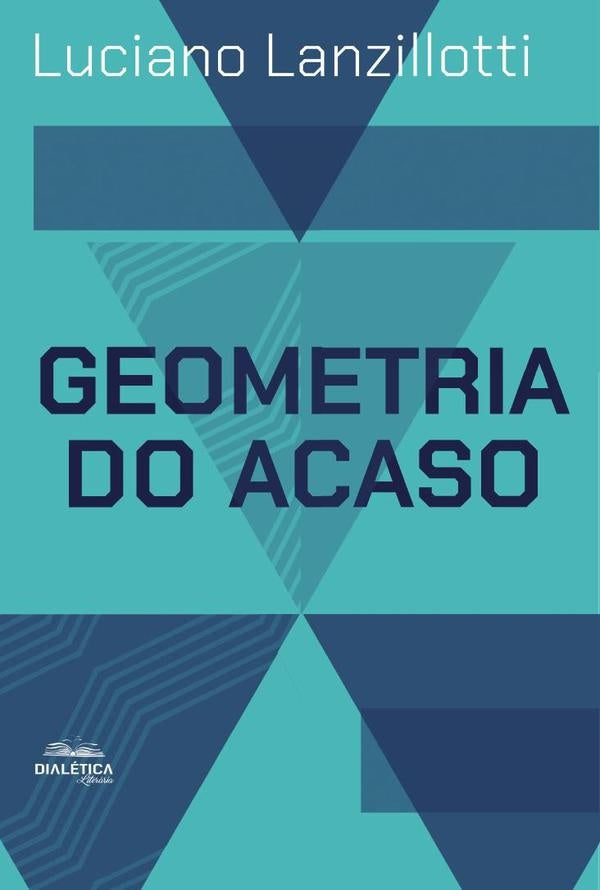 Geometria do acaso | Luciano Lanzillotti