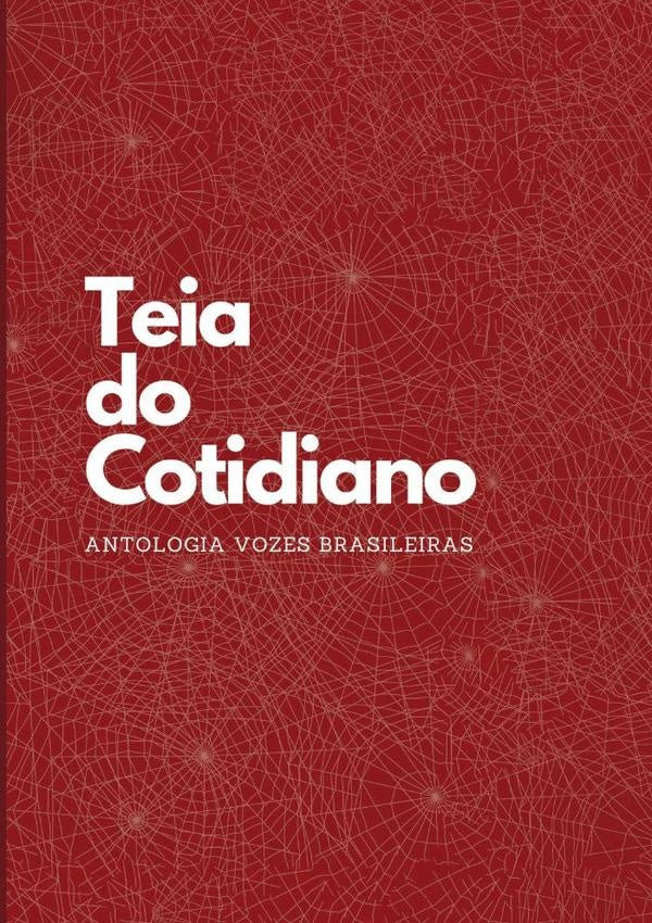 Teia Do Cotidiano | ANTOLOGIA