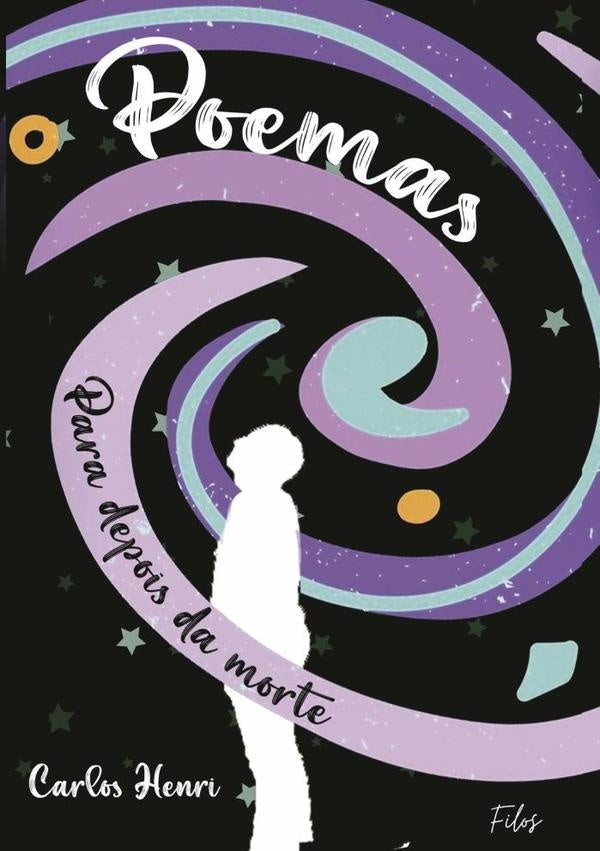 Poemas Para Depois Da Morte | Carlos Henri Gomes Filho