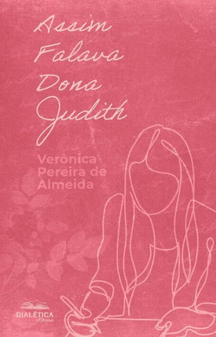 Assim falava Dona Judith | Verônica Pereira de Almeida