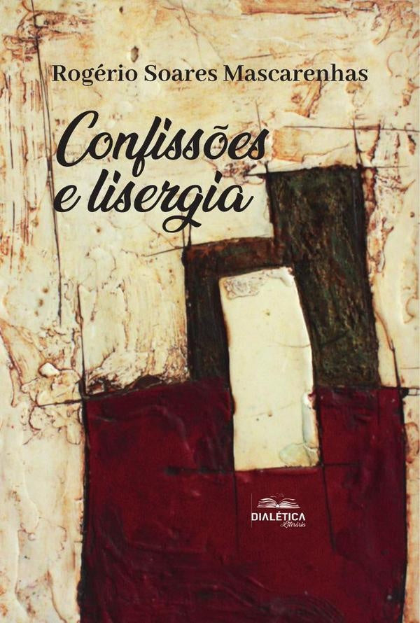 Confissões e Lisergia | Rogério Soares Mascarenhas