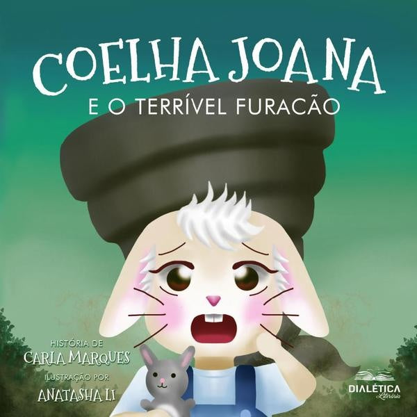 Coelha Joana e o terrível furacão | Carla Fernanda Allison Marques